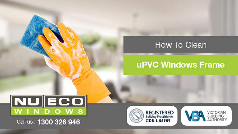 How To Clean UPVC Window Frames